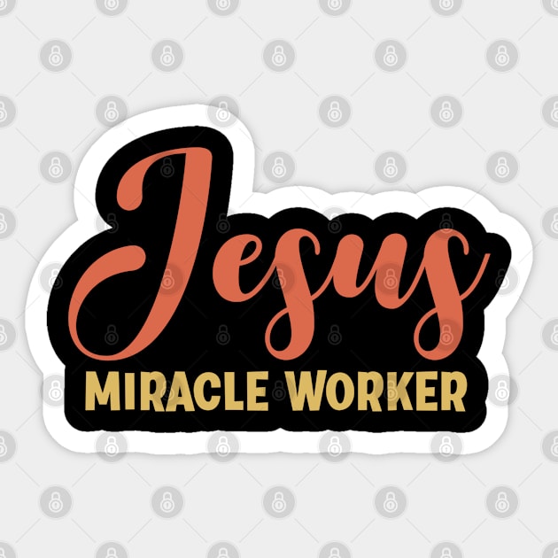 Jesus Miracle Worker - Christian Quote Sticker by GraceFieldPrints